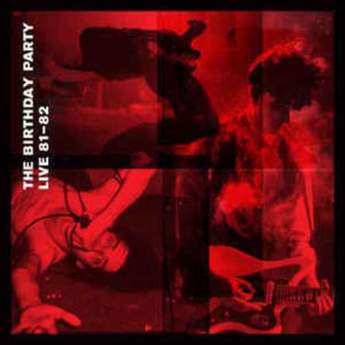 The Birthday Party - Live 81-82 2LP (Bonus CD)