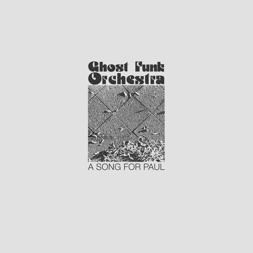 Ghost Funk Orchestra - A Song For Paul LP