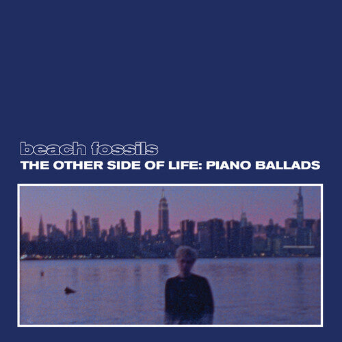 Beach Fossils - The Other Side Of Life: Piano Ballads LP (Deep Sea Vinyl)