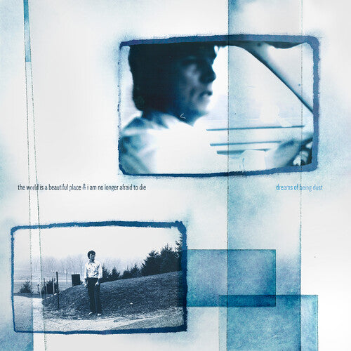 The World Is a Beautiful Place and I Am No Longer Afraid to Die - Dreams of Being Dust CD