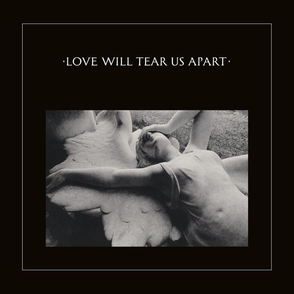 Joy Division - Love Will Tear Us Apart -