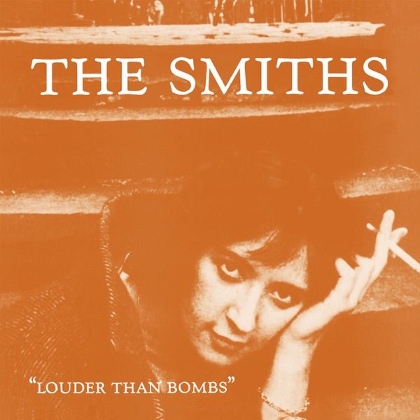 The Smiths - Louder Than Bombs -