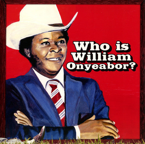 William Onyeabor - Who Is William Onyeabor? 3LP (Gatefold)