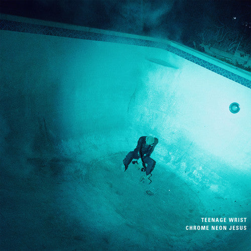 Teenage Wrist - Chrome Neon Jesus LP (Gatefold)
