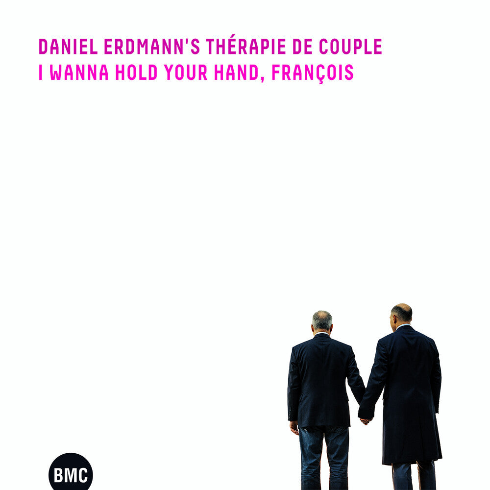 Daniel Therapie De Couple Erdmann - I Wanna Hold Your Hand, Francois CD