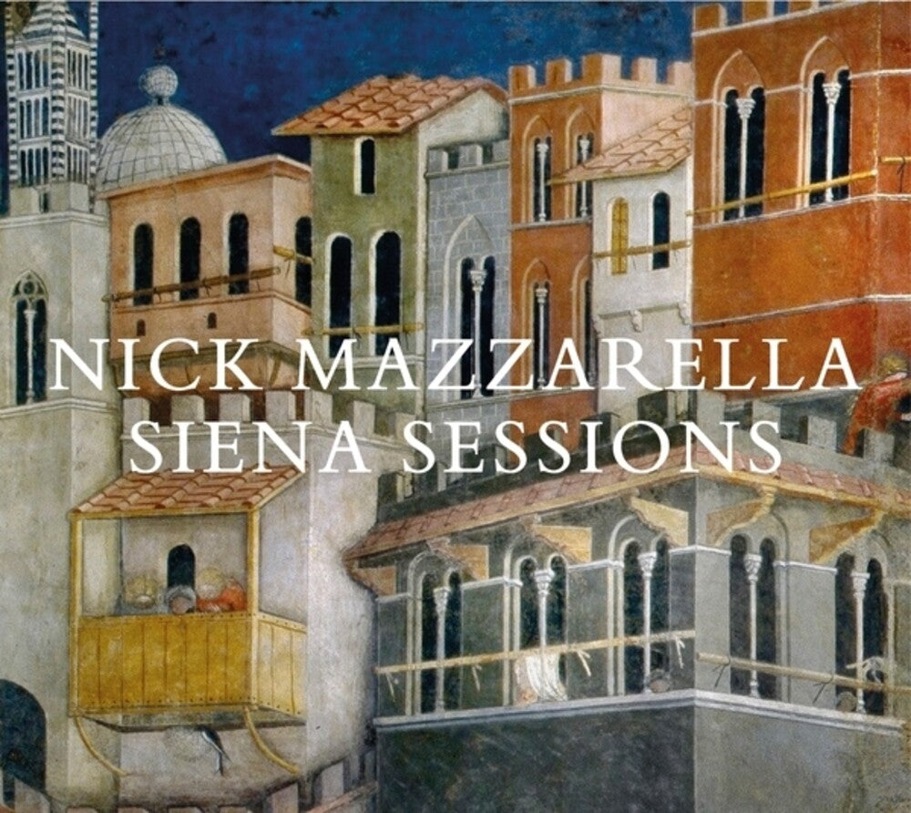 Nick Mazzarella - Siena Sessions CD