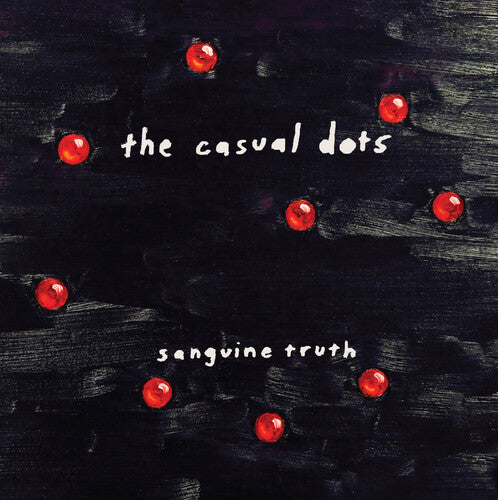 The Casual Dots - Sanguine Truth LP